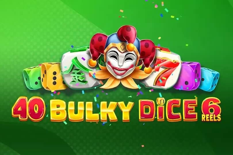 40 Bulky Dice 6 Reels slot preview