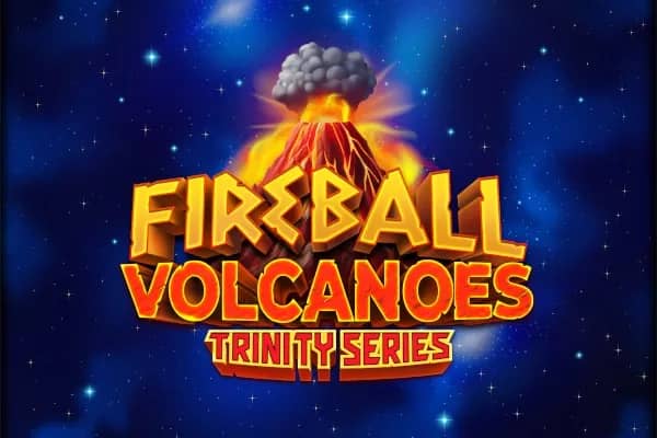 Fireball Volcanoes: Trinity Series slot preview