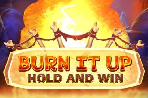 Burn It Up: Hold & Win slot preview