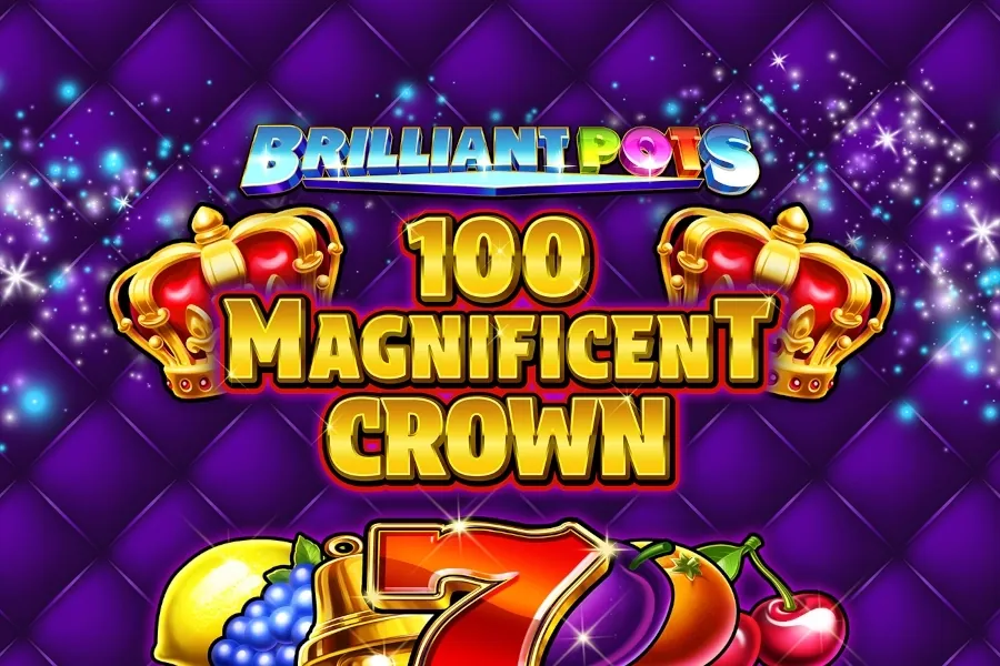 Brilliant Pots - 100 Magnificent Crown slot preview
