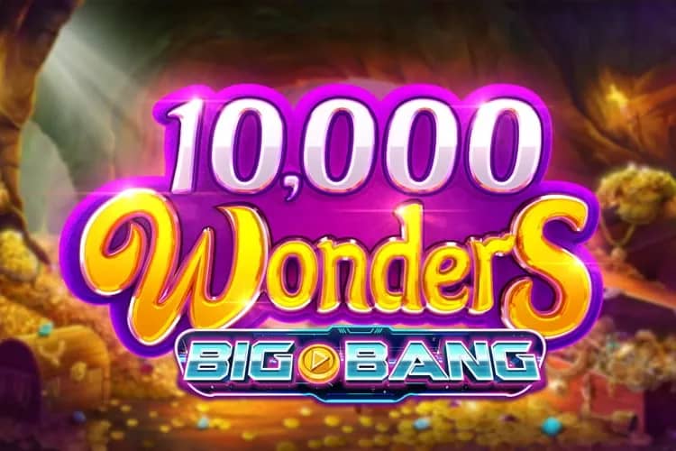 10,000 Wonders Big Bang slot preview