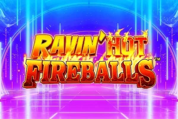 Ravin' Hot Fireballs slot preview