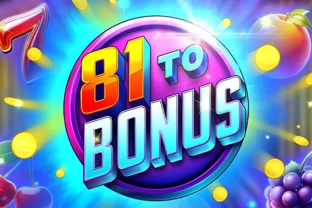 81 To Bonus slot preview