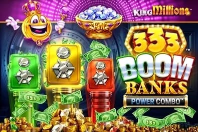 333 Boom Banks Power Combo King Millions slot preview