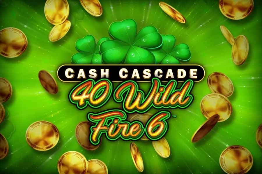Cash Cascade - 40 Wild Fire 6 slot preview