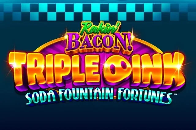Rakin' Bacon Triple Oink Soda Fountain Fortunes slot preview