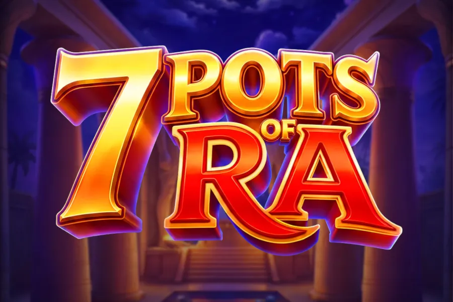 7 Pots of Ra: Hold and Win slot preview