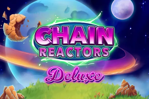 Chain Reactors Deluxe slot preview